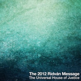 The 2012 Ridvan Message