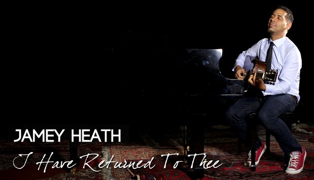 Jamey Heath - I Have Returned To Thee