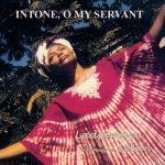 Intone, O My Servant