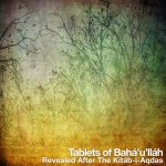 Tablets of Baha'u'llah, Revealed After The Kitab-i-Aqdas
