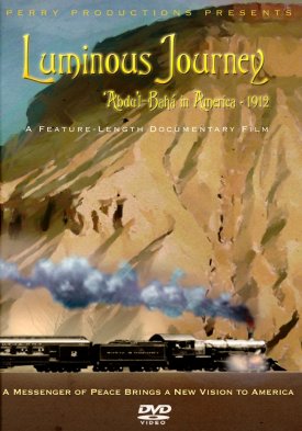 Luminous Journey: `Abdu\'l-Bahá in America, 1912