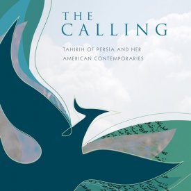 The Calling: Tahirih of Persia and Her American Contemporaries